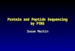 Protein and Peptide Sequencing by FTMS Susan Martin