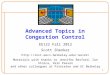 1 Advanced Topics in Congestion Control EE122 Fall 2012 Scott Shenker ee122/ Materials with thanks to Jennifer Rexford,