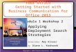 1 Applying Employment Search Strategies Series Editor Amy Kinser by Diane L. Kosharek Module 1 Workshop 2 Copyright © 2015 Pearson Education, Inc