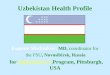 Uzbekistan Health Profile Eugene Shubnikov, Eugene Shubnikov, MD, coordinator for the FSU, Novosibirsk, Russia for Supercourse’s Program, Pittsburgh, USASupercourse’s