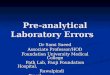 Pre-analytical Laboratory Errors Dr Sami Saeed Associate Professor/HOD Foundation University Medical College Path Lab, Fauji Foundation Hospital, Path