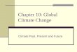 Chapter 10: Global Climate Change Climate Past, Present and Future