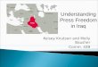 Kelsey Knutson and Molly Bausher Comm. 439 Understanding Press Freedom in Iraq