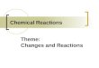 Chemical Reactions Theme: Changes and Reactions. LecturePLUS Timberlake2 color melting point boiling point electrical conductivity specific heat density