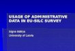 USAGE OF ADMINISTRATIVE DATA IN EU-SILC SURVEY Signe Bāliņa University of Latvia