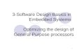 1 3-Software Design Basics in Embedded Systems Optimizing the design of General Purpose processors