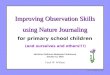 Improving Observation Skills using Nature Journaling Improving Observation Skills using Nature Journaling for primary school children 