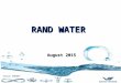 1 RAND WATER August 2015 Version: 03082015. 2 Rand Water 2 Version: 03082015 Unemployed (18.2) FemaleMale Grand Total Skills ProjectsACIWACIW Apprentice