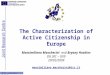 1 NTTS – Bruxelles 20.02.09 The Characterization of Active Citizenship in Europe Massimiliano Mascherini and Bryony Hoskins DG JRC – G09 20/02/2009 massimiliano.mascherini@jrc.it