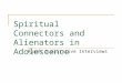Spiritual Connectors and Alienators in Adolescence Ruach Qualitative Interviews
