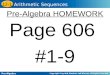 Pre-Algebra 12-1 Arithmetic Sequences Pre-Algebra HOMEWORK Page 606 #1-9