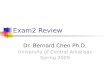 Exam2 Review Dr. Bernard Chen Ph.D. University of Central Arkansas Spring 2009