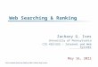 Web Searching & Ranking Zachary G. Ives University of Pennsylvania CIS 455/555 – Internet and Web Systems October 25, 2015 Some content based on slides