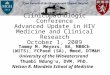 Clinicopathologic Conference Advanced Update in HIV Medicine and Clinical Research October 1, 2009 Tammy M. Meyers, BA, MBBCh (WITS), FCPaed (SA), Mmed,