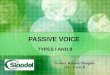 PASSIVE VOICE TYPES I AND II Teacher Rafaela Mesquita 121 – Level B