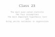 Class 23 The most over-rated statistic The four assumptions The most Important hypothesis test yet Using yes/no variables in regressions
