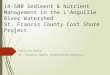 14-500 Sediment & Nutrient Management in the L’Anguille River Watershed St. Francis County Cost Share Project Patricia Perry St. Francis County Conservation