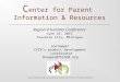 C enter for Parent Information & Resources User-Centered & User-Driven Universal TA for Parent Centers Lisa Küpper CPIR’s product development coordinator