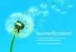 Www.survivorscotland.org.uk. National Strategy The National Strategy for Survivors of Childhood Abuse, SurvivorScotland strategy aims to raise awareness