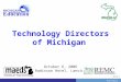 PrevNext | Slide 1 Technology Directors of Michigan October 6, 2006 Radisson Hotel, Lansing