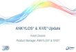 ANKYLOS ® & XiVE ® Update Kevin Downs Product Manager, ANKYLOS ® & XiVE ®