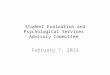 Student Evaluation and Psychological Services Advisory Committee February 7, 2013