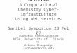 GridChem A Computational Chemistry Cyber-infrastructure Using Web services Sanibel Symposium 23 Feb 07 Sudhakar Pamidighantam NCSA, University of Illinois