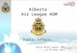 Alberta Air League AGM Public Affairs Major Mike Lagace, MBA 27 October 2012