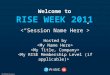 Welcome to RISE WEEK 2011 Hosted by. RISE Specialty Membership Groups In addition to our global online memberships, RISE supports specialty membership