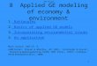 875-8.ppt 1 8 Applied GE modeling of economy & environment 1. Rationales Rationales 2. Basics of applied GE models Basics of applied GE models 3. Incorporating