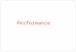 Performance. What is performance? How to measure performance? Performance metrics Performance evaluation Why does some hardware perform better than others