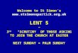 Welcome to St Simon’s  LENT 5 3 rd “SCRUTINY” OF THOSE ASKING TO JOIN THE CHURCH AT EASTER NEXT SUNDAY = PALM SUNDAY