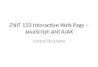 CNIT 133 Interactive Web Pags – JavaScript and AJAX Control Structures