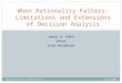 3/12/2009 Decision and Cost-Effectiveness Analysis James G. Kahn after Eran Bendavid When Rationality Falters: Limitations and Extensions of Decision Analysis
