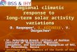 Regional climatic response to long-term solar activity variations O. Raspopov 1, O. KOZYREVA 2, V. Dergachev 3 1 St. Petersburg Branch (Filial) of Pushkov