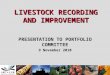 LIVESTOCK RECORDING AND IMPROVEMENT PRESENTATION TO PORTFOLIO COMMITTEE 9 November 2010
