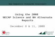 11 New Hampshire Statewide Assessment Using the 2008 NECAP Science and NH Alternate Reports December 8 & 11, 2008