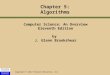 Copyright © 2012 Pearson Education, Inc. Chapter 5: Algorithms Computer Science: An Overview Eleventh Edition by J. Glenn Brookshear