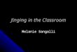 Jinging in the Classroom Melanie Sangalli. Welcome to Jinging in the Classroom Jing is a multi-purpose instructional tool How can you use Jing to help
