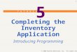 T U T O R I A L  2009 Pearson Education, Inc. All rights reserved. 1 5 Completing the Inventory Application Introducing Programming