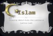 Created By: Mahum Kudia, Elsie Lashchuk, & Sukhman Sodhi Symbol of Islam