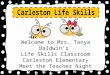 Welcome to Mrs. Tonya Baldwinâ€™s Life Skills Classroom Carleston Elementary Meet the Teacher Night September 6, 2012