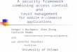 A security framework combining access control and trust management for mobile e-commerce applications Gregor v.Bochmann, Zhen Zhang, Carlisle Adams School