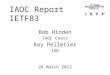 IAOC Report IETF83 Bob Hinden IAOC Chair Ray Pelletier IAD 28 March 2012