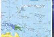 Pacific Islands. Polynesia – many islands Micronesia – tiny islands Melanesia – black islands