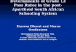 Determinants of Grade 12 Pass Rates in the post-Apartheid South African Schooling System Haroon Bhorat and Morne Oosthuizen Determinants of Grade 12 Pass