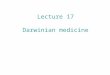 Lecture 17 Darwinian medicine. Today: 1.Proximate and ultimate causation 2.What is “Darwinian medicine”? 3.Five evolutionary explanations for disease