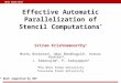 Ohio State Univ Effective Automatic Parallelization of Stencil Computations * Sriram Krishnamoorthy 1 Muthu Baskaran 1, Uday Bondhugula 1, Atanas Rountev