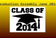 Graduation Assembly June 2014. Prom Marriott Waterfront Hotel Sunday, June 15 th 7pm – 12am