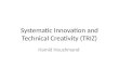 Systematic Innovation and Technical Creativity (TRIZ) Hamid Houshmand